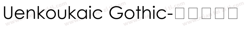 Uenkoukaic Gothic字体转换